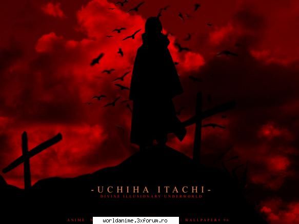 Itachi - WOW>>POZA ASTA E SADIKA>>DA IMI PLACE:>:>:> - Naruto